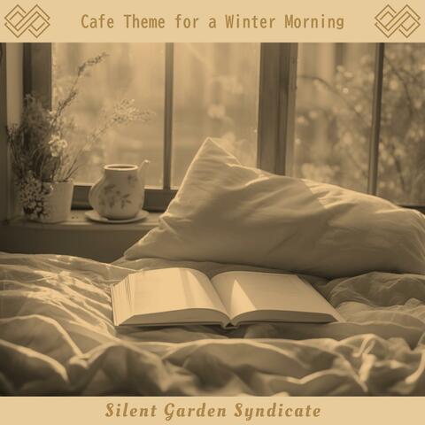 Cafe Theme for a Winter Morning