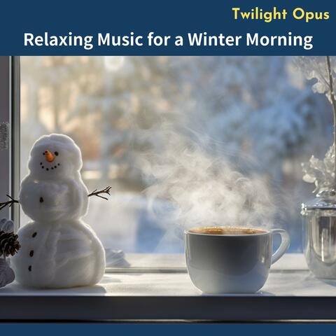 Relaxing Music for a Winter Morning