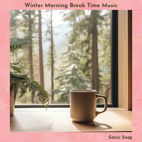 Winter Morning Break Time Music