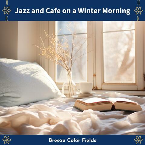 Jazz and Cafe on a Winter Morning