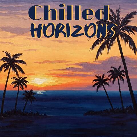 Chilled Horizons & Melodic Deep House Tunes