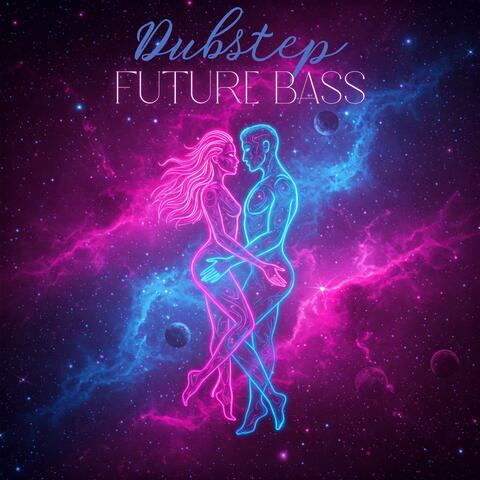 Infinite Cosmic Love & Dubstep Future Bass