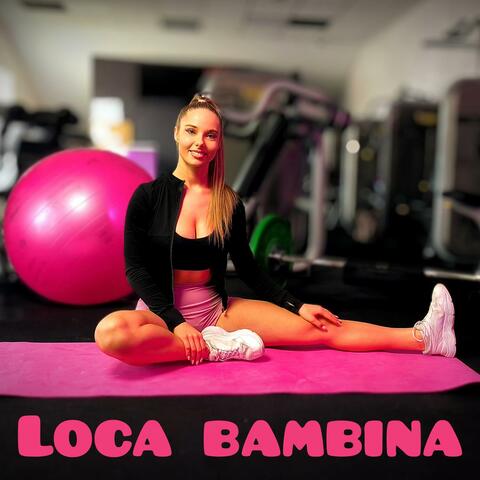 Loca Bambina