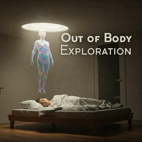 Out of Body Exploration and Light Activation