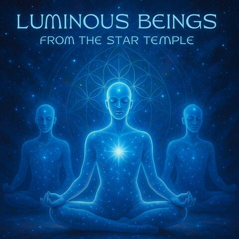 Luminous Beings from the Star Temple
