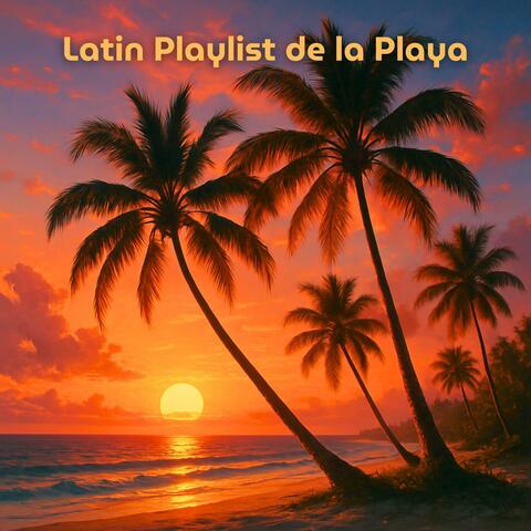 Latin Playlist de la Playa