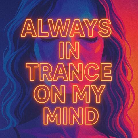 Always in Trance on My Mind