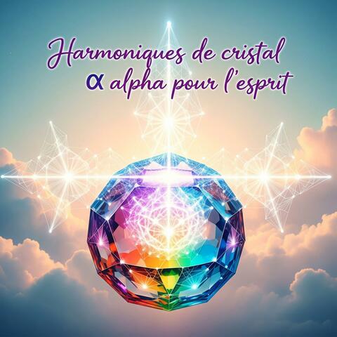 Harmoniques de cristal alpha pour l'esprit