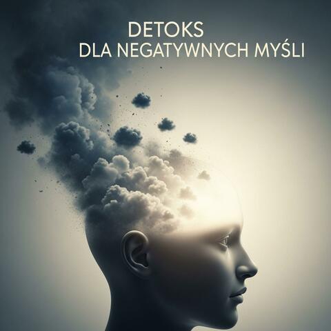 Detoks dla Negatywnych Myśli