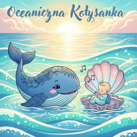 Oceaniczna Kołysanka dla Maluszka