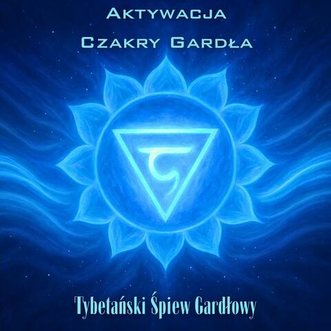 Aktywacja Czakry Gardła, Tybetański Śpiew Gardłowy