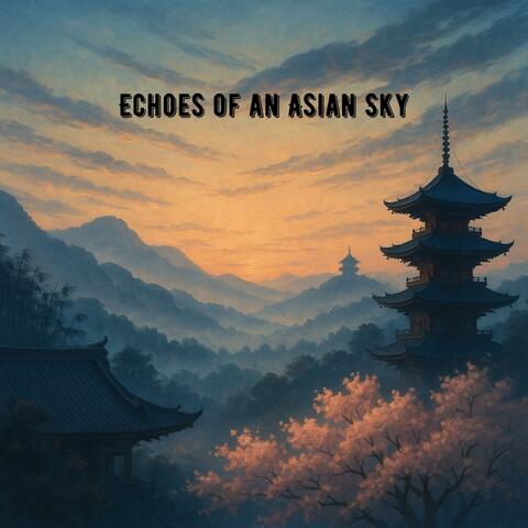 Echoes of an Asian Sky