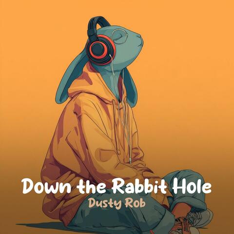 Down the Rabbit Hole