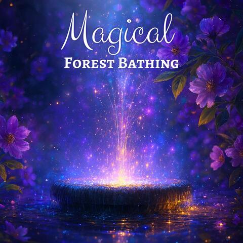 Magical Forest Bathing