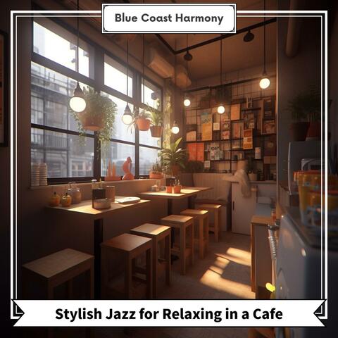 Stylish Jazz for Relaxing in a Cafe