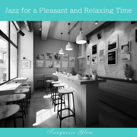 Jazz for a Pleasant and Relaxing Time