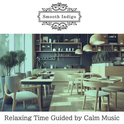 Relaxing Time Guided by Calm Music