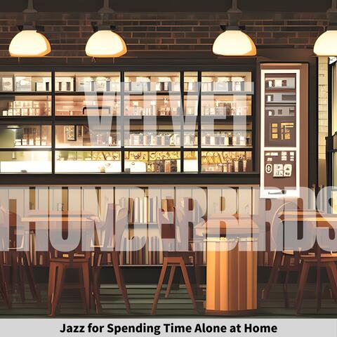 Jazz for Spending Time Alone at Home