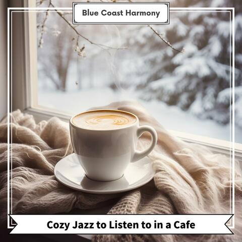 Cozy Jazz to Listen to in a Cafe