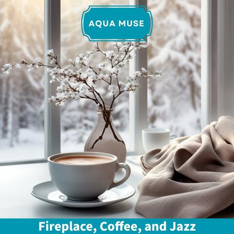Fireplace, Coffee, and Jazz