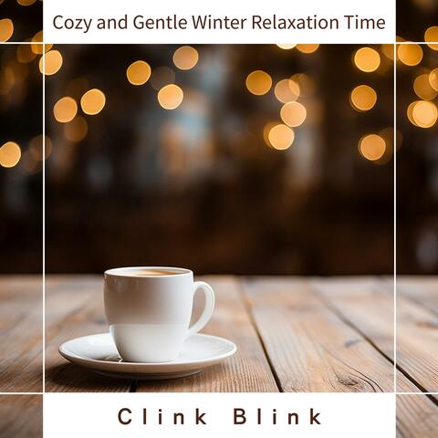 Cozy and Gentle Winter Relaxation Time