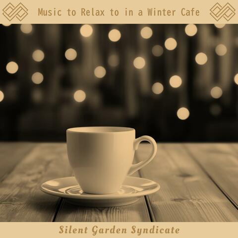 Music to Relax to in a Winter Cafe