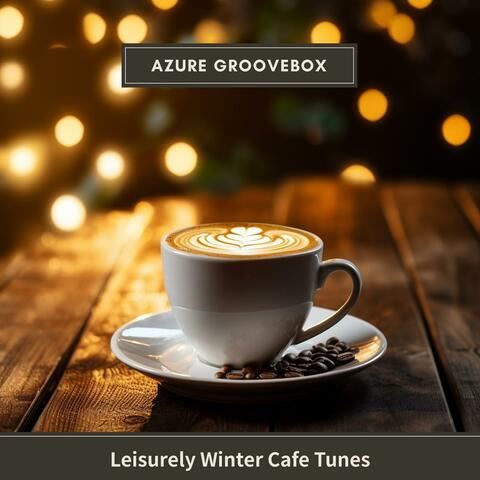 Leisurely Winter Cafe Tunes