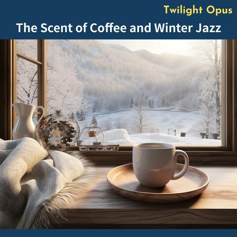The Scent of Coffee and Winter Jazz