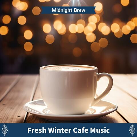 Fresh Winter Cafe Music
