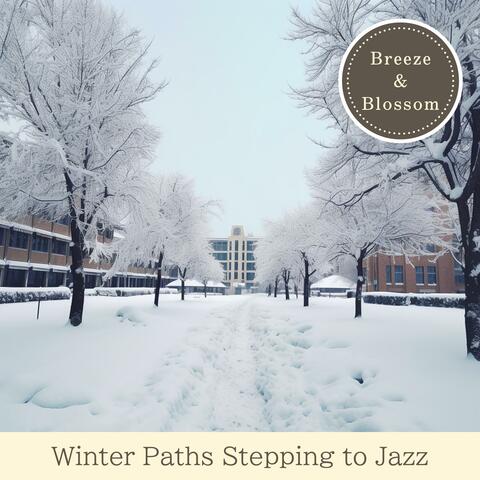 Winter Paths Stepping to Jazz