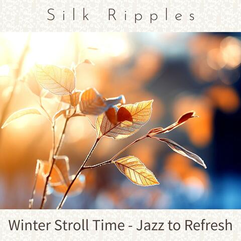 Winter Stroll Time-Jazz to Refresh