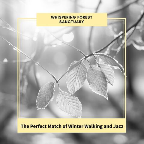 The Perfect Match of Winter Walking and Jazz