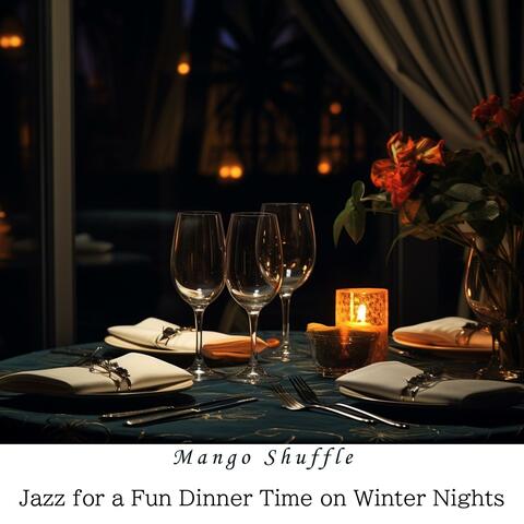 Jazz for a Fun Dinner Time on Winter Nights