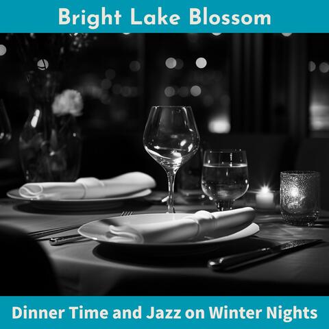 Dinner Time and Jazz on Winter Nights