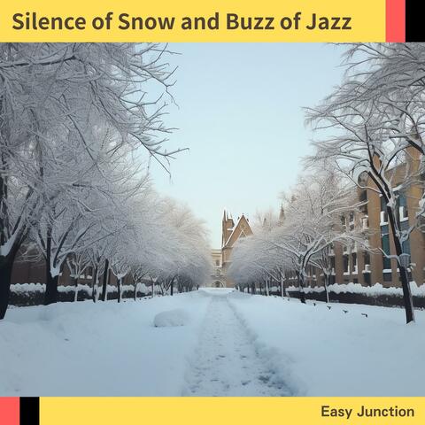 Silence of Snow and Buzz of Jazz