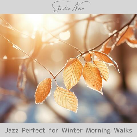 Jazz Perfect for Winter Morning Walks