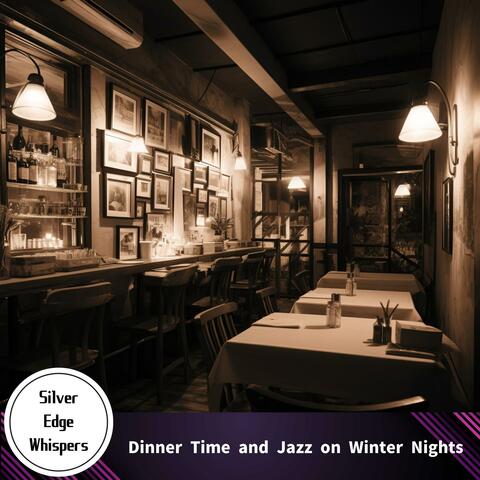 Dinner Time and Jazz on Winter Nights