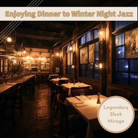Enjoying Dinner to Winter Night Jazz