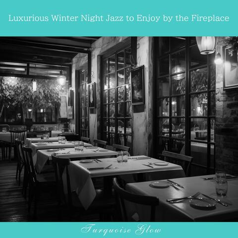 Luxurious Winter Night Jazz to Enjoy by the Fireplace