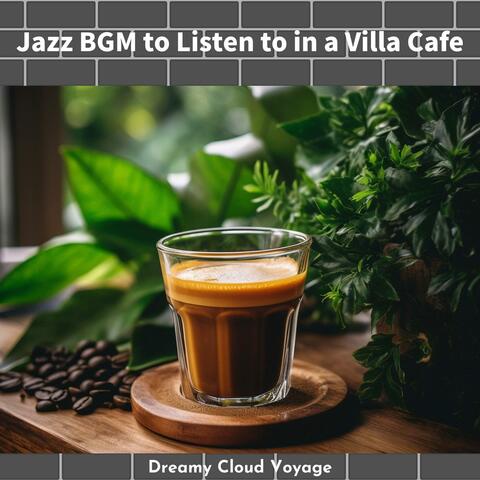 Jazz Bgm to Listen to in a Villa Cafe