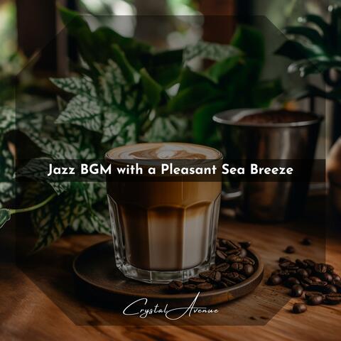 Jazz Bgm with a Pleasant Sea Breeze