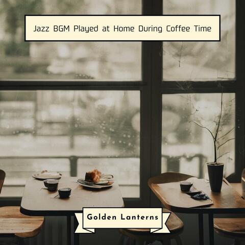Jazz Bgm Played at Home During Coffee Time