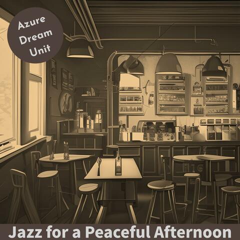 Jazz for a Peaceful Afternoon