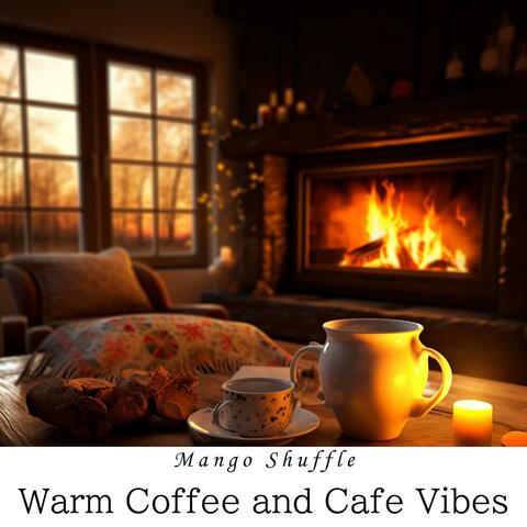Warm Coffee and Cafe Vibes