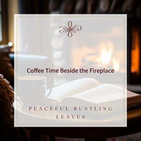 Coffee Time Beside the Fireplace