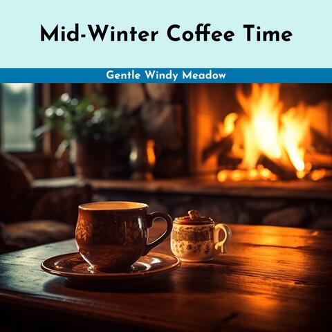 Mid-winter Coffee Time