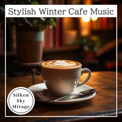 Stylish Winter Cafe Music