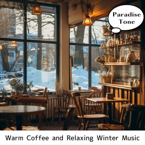 Warm Coffee and Relaxing Winter Music
