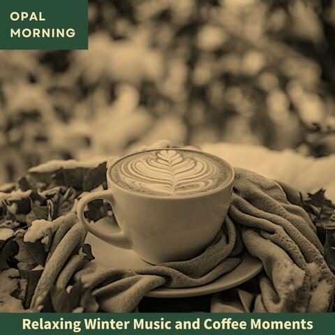 Relaxing Winter Music and Coffee Moments