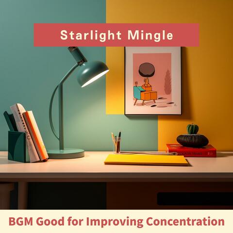 Bgm Good for Improving Concentration